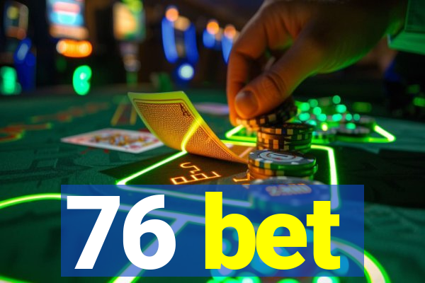 76 bet